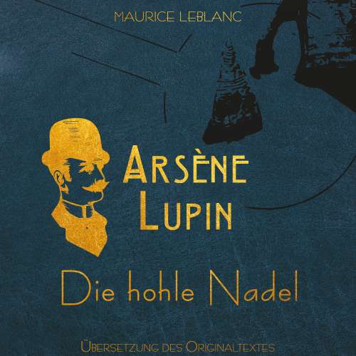 Cover von Maurice Leblanc - Arsène Lupin - Die hohle Nadel
