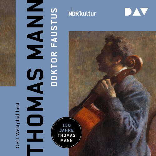 Cover von Thomas Mann - Doktor Faustus. Das Leben des deutschen Tonsetzers Adrian Leverkühn, erzählt von einem Freunde