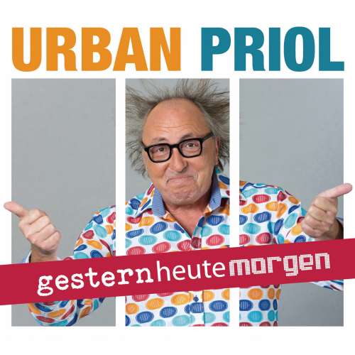 Cover von Urban Priol - gesternheutemorgen