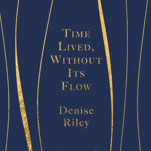 Cover von Denise Riley - Time Lived, Without Its Flow