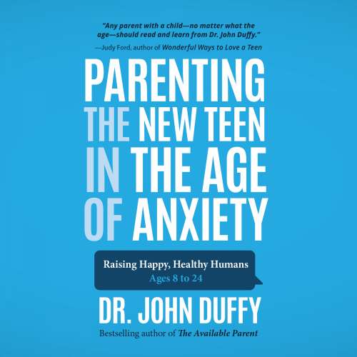 Cover von Dr. John Duffy - Parenting the New Teen in the Age of Anxiety