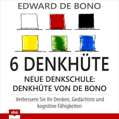 Cover von Edward de Bono - 6 Denkhüte - Neue Denkschule: Denkhüte von De Bono