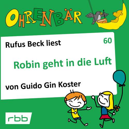 Cover von Guido Gin Koster - Ohrenbär - eine OHRENBÄR Geschichte - Folge 60 - Robin geht in die Luft