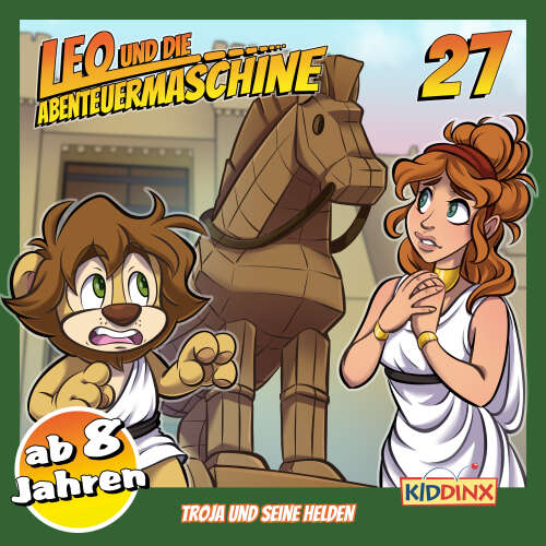 Cover von Leo und die Abenteuermaschine - Folge 27 - Troja und seine Helden (ab 8 Jahren)