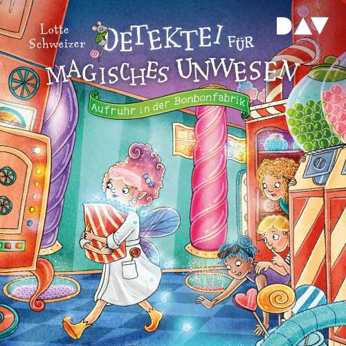 Cover von Lotte Schweizer - Detektei für magisches Unwesen - Band 3 - Aufruhr in der Bonbonfabrik