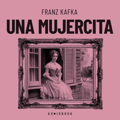 Cover von Franz Kafka - Una mujercita