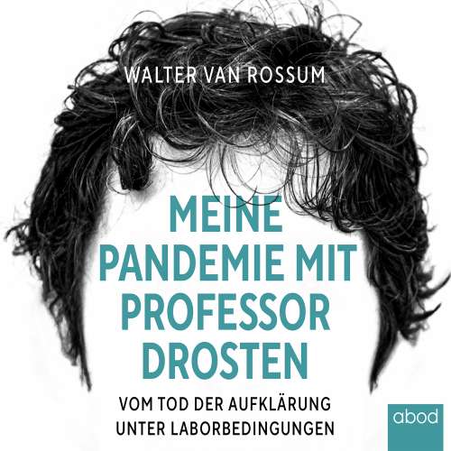 Cover von Walter van Rossum - Meine Pandemie mit Professor Drosten - Vom Tod der Aufklärung unter Laborbedingungen