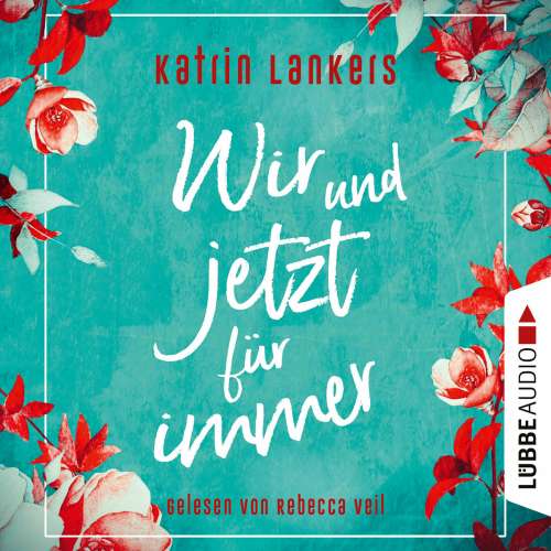 Cover von Katrin Lankers - Wir und jetzt für immer