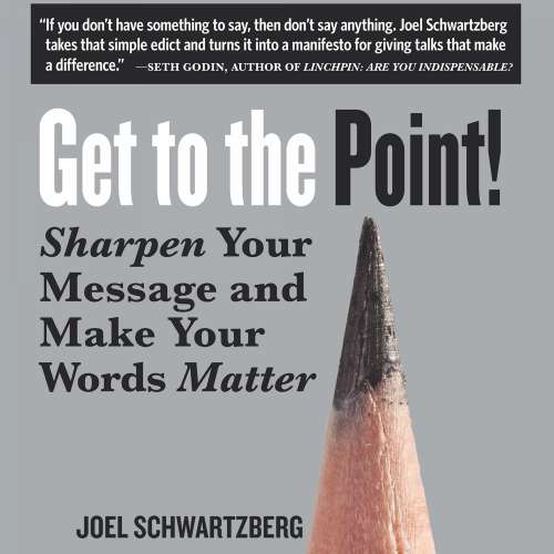Cover von Joel Schwartzberg - Get to the Point! - Sharpen Your Message and Make Your Words Matter