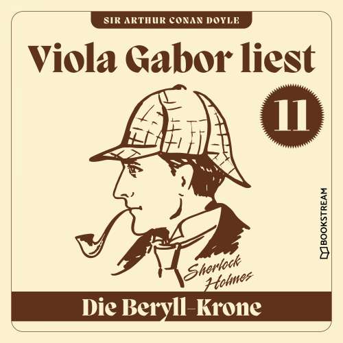Cover von Sir Arthur Conan Doyle - Viola Gabor liest Sherlock Holmes - Folge 11 - Die Beryll-Krone