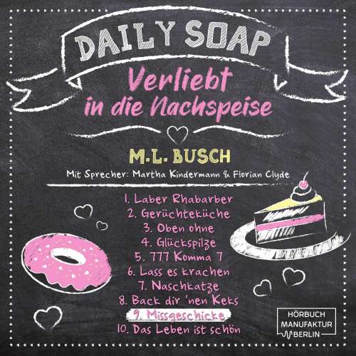 Cover von M. L. Busch - Daily Soap - Verliebt in die Nachspeise - Dienstag - Band 9 - Missgeschicke