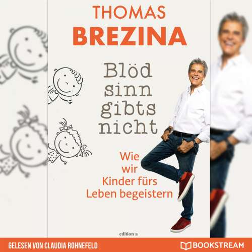 Cover von Thomas Brezina - Blödsinn gibt's nicht - Wie wir Kinder fürs Leben begeistern
