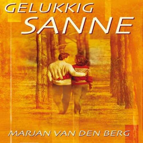 Cover von Marjan van den Berg - Sanne - Deel 7 - Gelukkig Sanne