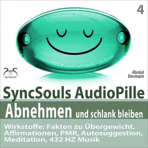 Cover von Franziska Diesmann - Abnehmen und schlank bleiben - SyncSouls AudioPille: Fakten zu Übergewicht, Affirmationen, PMR, Autosuggestion, Reflexion, 432 Hz Musik