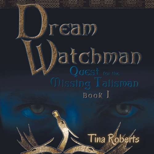 Cover von Tina Roberts - Dream Watchman - Book 1 - Quest for the Missing Talisman