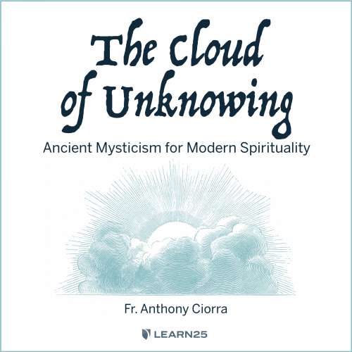 Cover von Anthony J. Ciorra - The Cloud of Unknowing - Ancient Mysticism for Modern Spirituality
