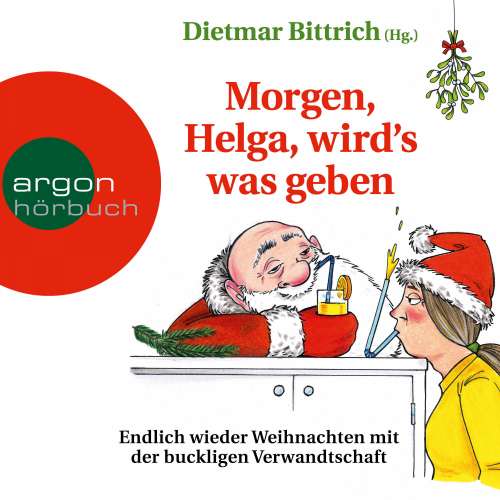 Cover von Dietmar Bittrich - Weihnachten mit der buckligen Verwandtschaft - Band 9 - Morgen, Helga, wird's was geben