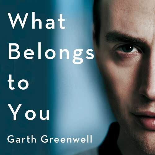 Cover von Garth Greenwell - What Belongs to You