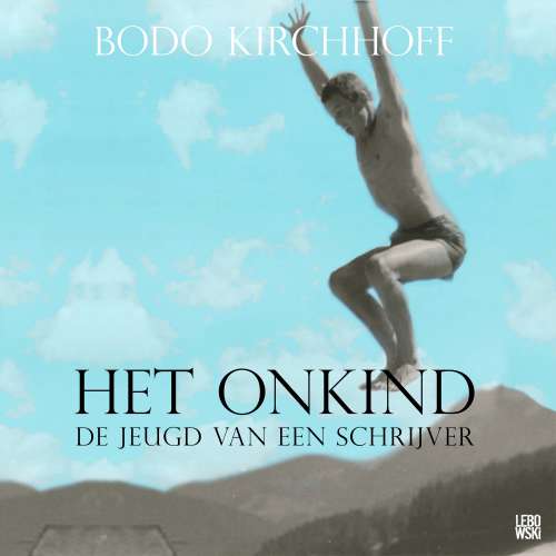 Cover von Bodo Kirchhoff - Het onkind