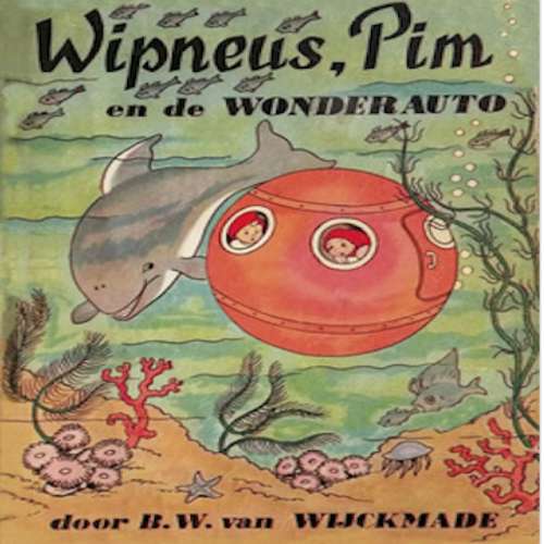 Cover von B.W. van Wijckmade - Wipneus en Pim - Deel 15 - Wipneus, Pim en de wonderauto