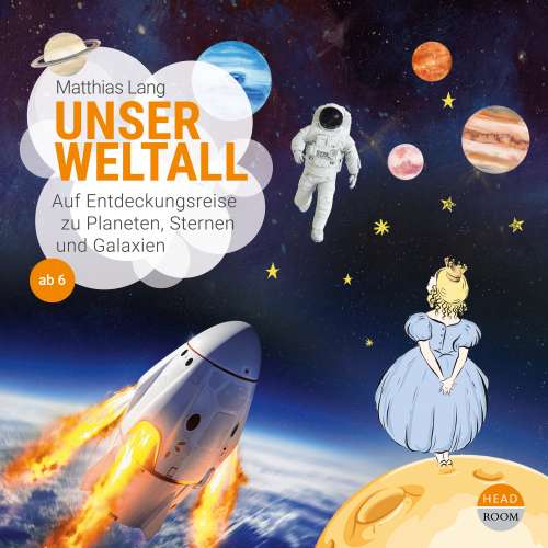 Cover von Unsere Welt - Unser Weltall - Auf Entdeckungsreise zu Planeten, Sternen und Galaxien