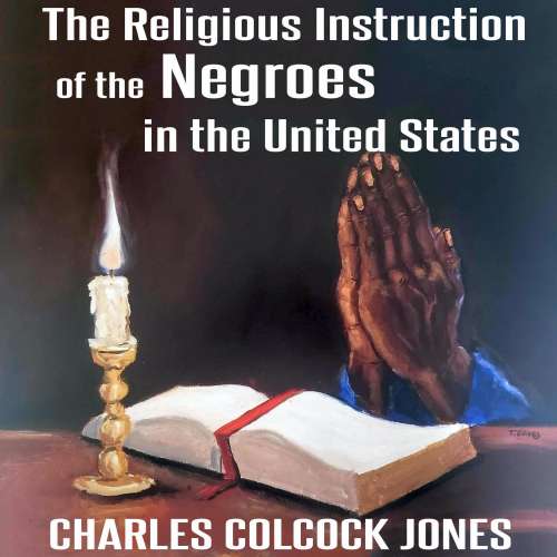Cover von Charles Colcock Jones - The Religious Instruction Of The Negroes In The United States