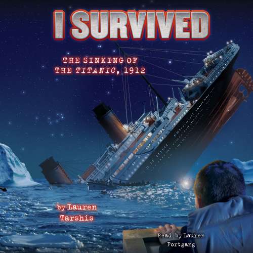Cover von Lauren Tarshis - I Survived 1 - I Survived the Sinking of the Titanic, 1912