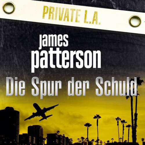 Cover von James Patterson - Private L.A. - Folge 2 - Die Spur der Schuld