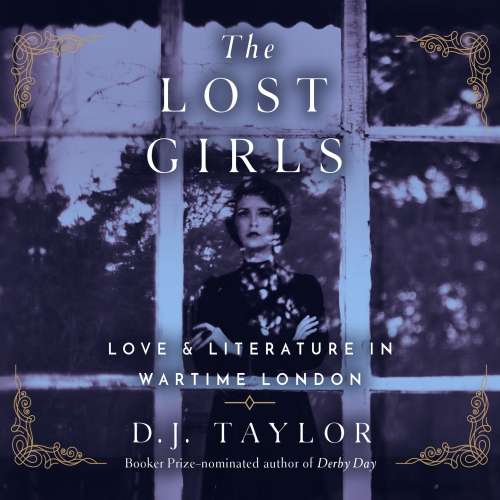 Cover von D.J. Taylor - The Lost Girls - Love and Literature in Wartime London