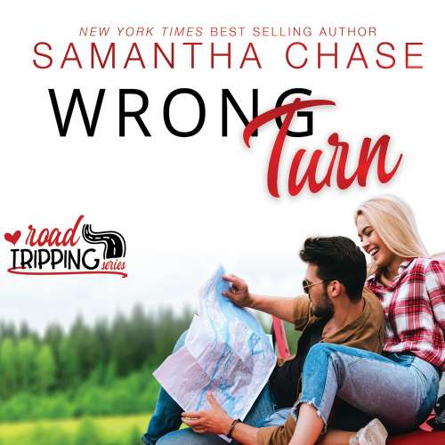 Cover von Samantha Chase - Road Tripping - Book 2 - Wrong Turn