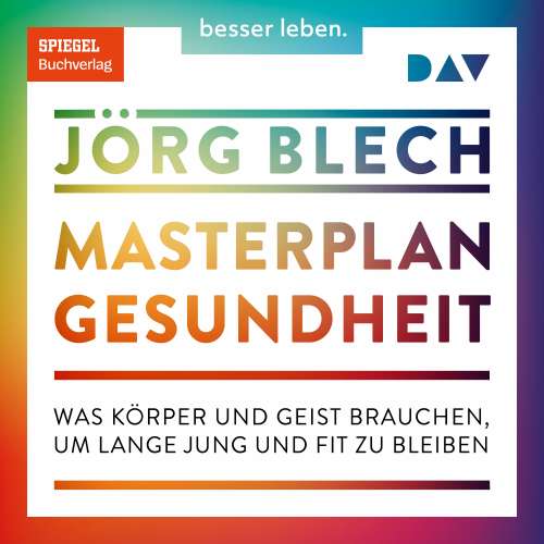 Cover von Jörg Blech - Masterplan Gesundheit. Was Körper und Geist brauchen, um lange jung und fit zu bleiben