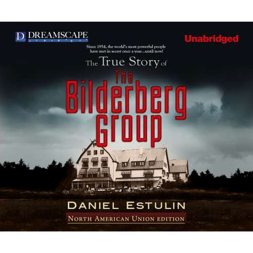 Cover von Daniel Estulin - The True Story of The Bilderberg Group