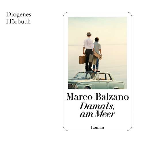 Cover von Marco Balzano - Damals, am Meer
