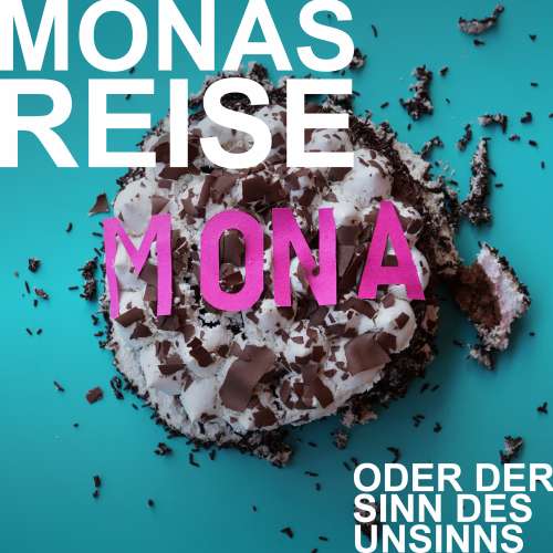 Cover von Mia Hofmann - Mia Hofmann - Monas Reise oder der Sinn des Unsinns