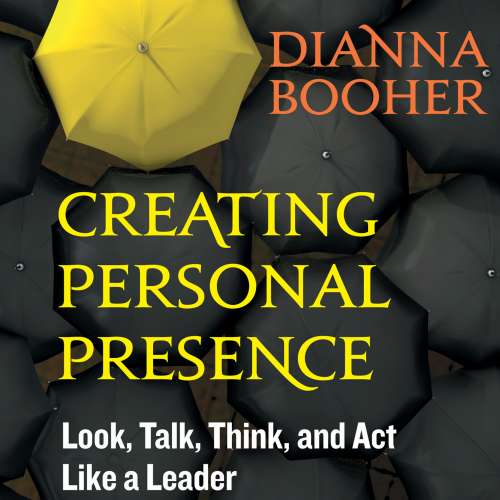Cover von Dianna Booher - Creating Personal Presence - Look, Talk, Think, and Act Like a Leader