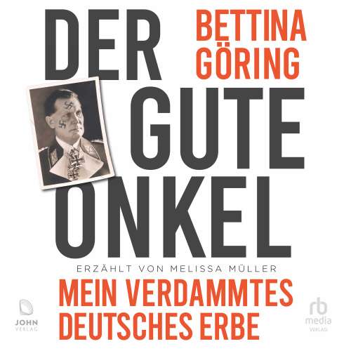 Cover von Bettina Göring - Der gute Onkel: Mein verdammtes deutsches Erbe - Die Großnichte von Nazi-Verbrecher Hermann Göring reflektiert ihre NS-Familiengeschichte
