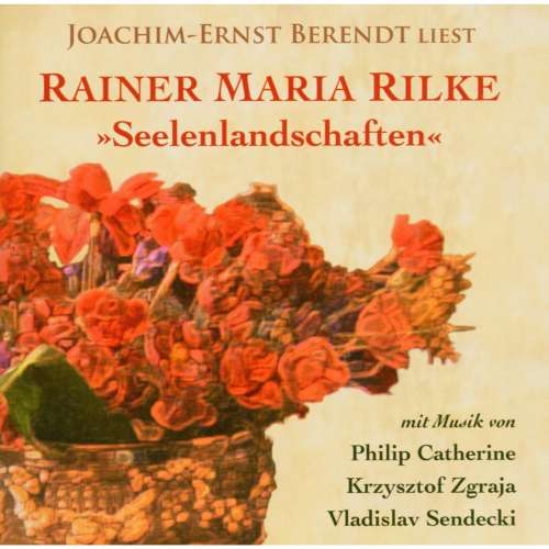 Cover von Rainer Maria Wilke - Seelenlandschaften - Joachim-Ernst Behrendt liest Rainer Maria Rilke