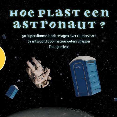 Cover von Theo Jurriens - Hoe plast een astronaut? - 50 superslimme kindervragen over ruimtevaart