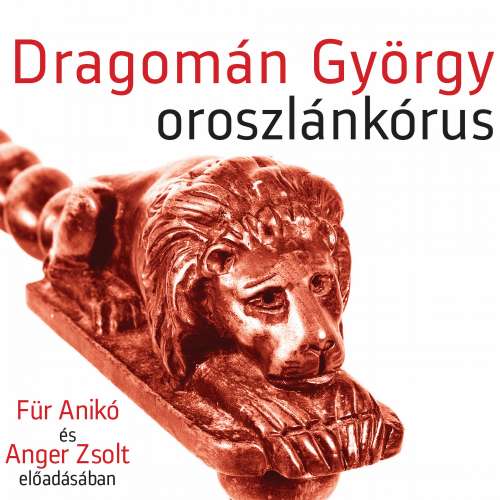Cover von Dragomán György - Oroszlánkórus