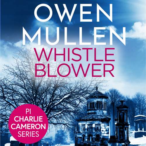 Cover von Owen Mullen - PI Charlie Cameron - Book 3 - Whistleblower