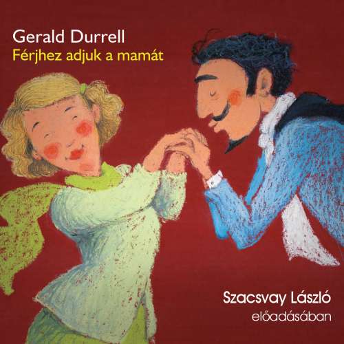 Cover von Gerald Durrell - Férjhez adjuk a mamát