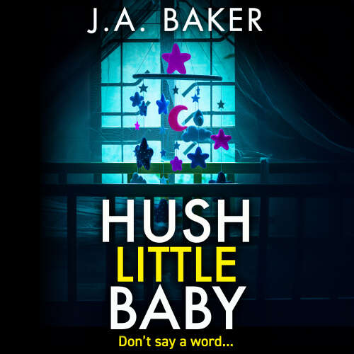 Cover - J A Baker - Hush Little Baby