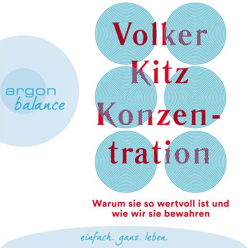 Cover von Volker Kitz - Konzentration - Warum sie so wertvoll ist und wie wir sie bewahren