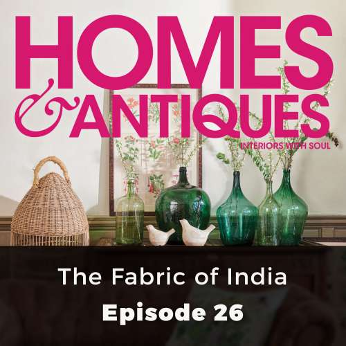 Cover von Homes & Antiques - Episode 26 - The Fabric of India