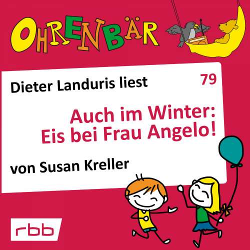 Cover von Susan Kreller - Ohrenbär - eine OHRENBÄR Geschichte - Folge 79 - Auch im Winter: Eis bei Frau Angelo!