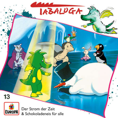 Cover von Tabaluga - 13/Der Strom der Zeit / Schokoladeneis für alle