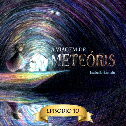 Cover von Isabella Lotufo - A viagem de Meteóris - Episódio 10 - Flores para Ellen