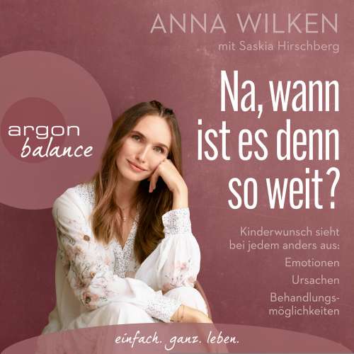 Cover von Anna Wilken - Na, wann ist es denn so weit? - Kinderwunsch sieht bei jedem anders aus: Emotionen, Ursachen, Behandlungsmöglichkeiten