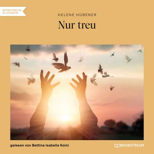 Cover von Helene Hübener - Nur treu