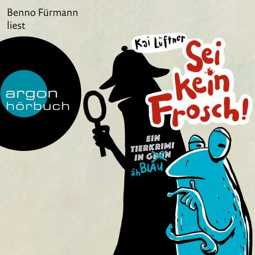 Cover von Kai Lüftner - Sei kein Frosch! - Ein Tierkrimi in Grün ... äh Blau